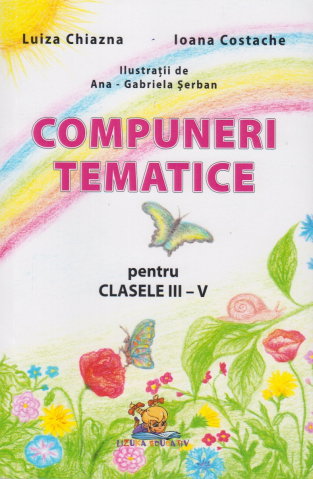 Carti pentru copii - Compuneri tematice pentru clasele III-V
