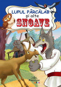 Povesti ilustrate - Lupul Parcalab si alte Snoave