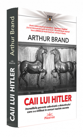 Tot Adevarul - Caii lui Hitler - Arthur Brand