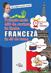 Carti pentru copii - Primele mele 480 de cuvinte in limba franceza in 40 de teme