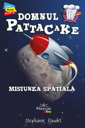 Kids Book Club - Domnul Pattacake si Misiunea Spatiala  de Stephanie Baudet