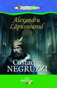 Elevi de 10 plus - alexandru lapusneanul costache negruzzi