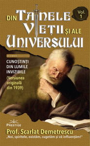 Din tainele vietii si ale universului. Volumele I-III de Scarlat Demetrescu [1]