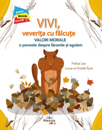 Kids Book Club - Vivi, veverita cu falcute - Valori morale de Felicia Law