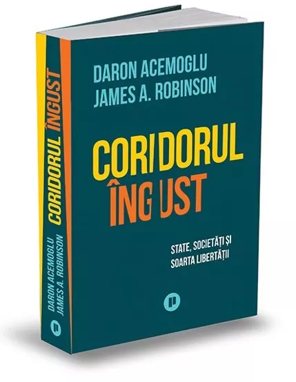 Politica - Coridorul ingust de Daron Acemoglu, James A. Robinson