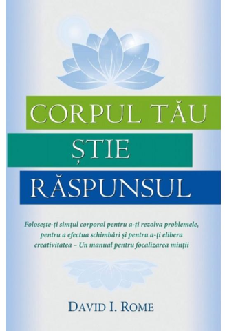 Spiritualitate - Ezoterism - Corpul tau stie raspunsul