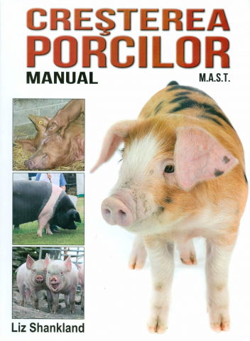 Hobby Practic - Cresterea porcilor de Liz Shankland