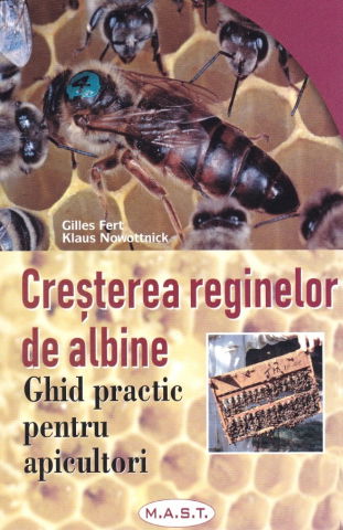 Hobby Practic - Cresterea reginelor de albine de Klaus Nowottnick, Gilles Fert