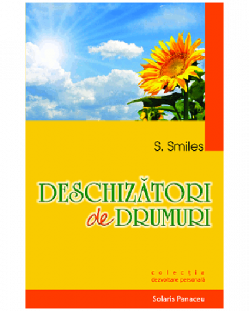 Dezvoltare Personala - Deschizatori de drumuri de S. Smile