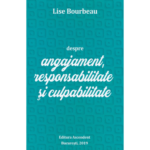 Spiritualitate - Ezoterism - Despre angajament, responsabilitate si culpabilitate