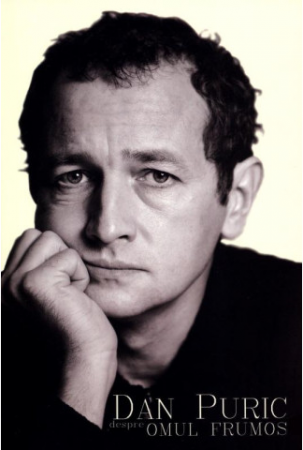 Despre omul frumos de Dan Puric [0]