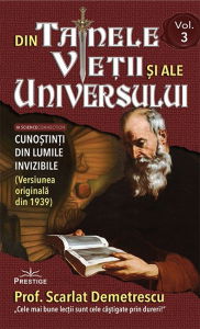 Din tainele vietii si ale universului. Volumele I-III de Scarlat Demetrescu [3]