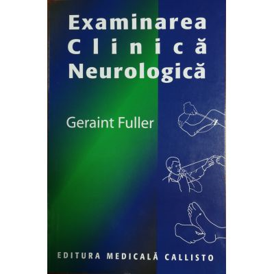 Medicina & Farmacie - Examinarea Clinica Neurologica de Geraint Fuller