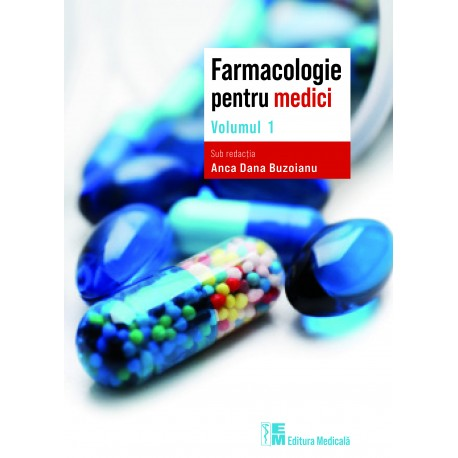 Sanatate - Farmacologie pentru medici Vol.1 de Anca Dana Buzoianu