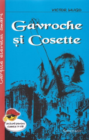 Beletristica - Gavroche si Cosette de Victor Hugo