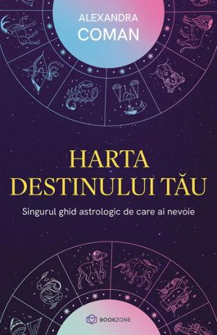 Astrologie - Harta destinului tau. Singurul ghid astrologic de care ai nevoie