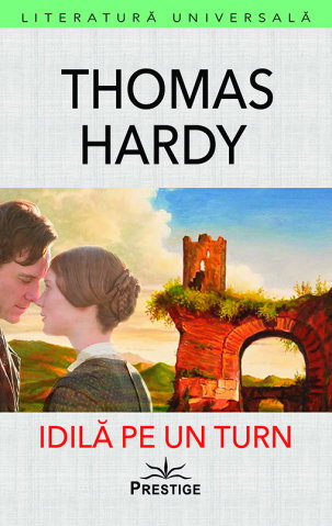 Literatura Universala - Idila pe un Turn - Thomas Hardy
