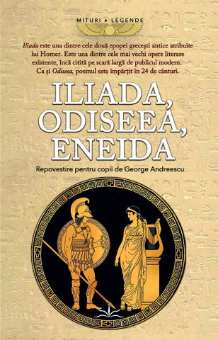 Noutati - Iliada, Odiseea, Eneida de George Andreescu
