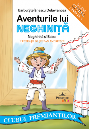 Povesti - Basme - Legende - Aventurile lui Neghinita de Barbu Stefanescu Delavrancea