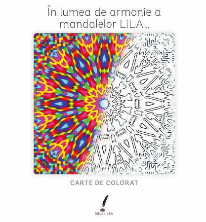 Relaxare - In lumea de armonie a mandalelor Lila...  Carte de colorat de LILA