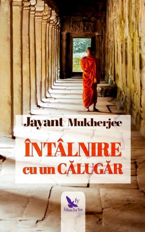 Spiritualitate - Ezoterism - intalnire cu un calugar de mukherjee jayant