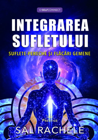Spiritualitate - Ezoterism - Integrarea Sufletului