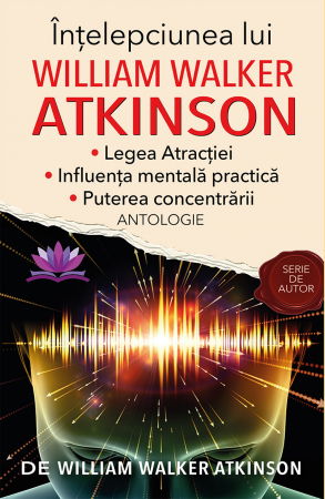Intelepciunea lui William Walker Atkinson de William Walker Atkinson [0]