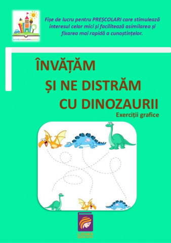 Carti educative - Invatam si ne distram cu dinozaurii. Exercitii grafice