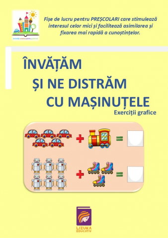 Carti educative - Invatam si ne distram cu masinutele. Exercitii grafice