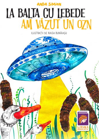 Povesti - La balta cu lebede am vazut un OZN