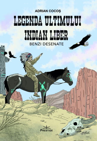 Legende istorice - Legenda ultimului indian liber de Adrian Cocos