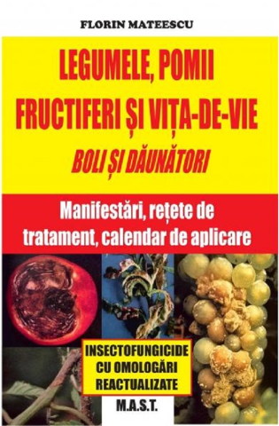 Hobby Practic - Legumele, Pomi fructieri si vita de vie boli si daunatori de Florin Mateescu