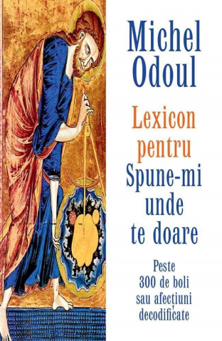 Lexicon pentru: Spune-mi unde te doare de Michel Odoul