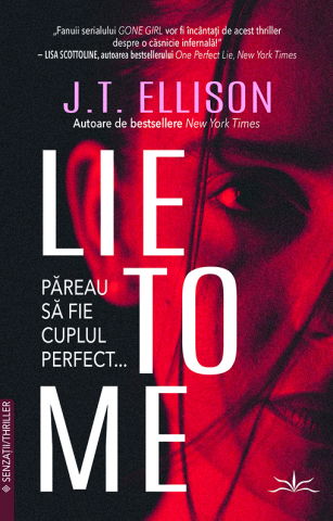 In curs de aparitie - Lie to me de J.T. Ellison