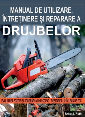 Manual de utilizare,intretinere si reparare a drujbelor
