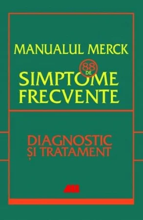 Sanatate - Manualul merck - 88 de simptome frecvente