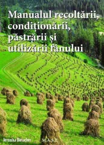 Hobby Practic - Manualul recoltarii conditionari, pastrarii si utilizarii fanului de Veronika Dielacher