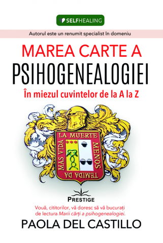 Marea carte a Psihogenealogiei. In miezul cuvintelor de la A la Z