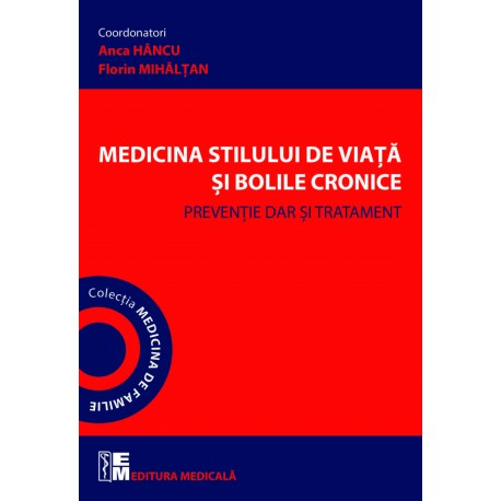 Medicina & Farmacie - Medicina stilului de viata si bolile cronice-Preventie dar si tratament de Anca Hancu