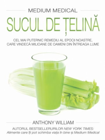 Terapii Alternative - Sucul de telina de Anthony William