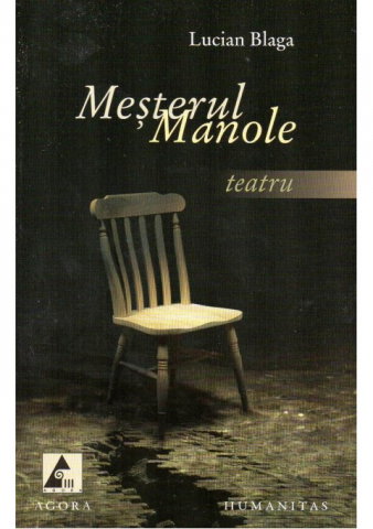 Literatura Romana - Mesterul Manole. Teatru de Lucian Blaga