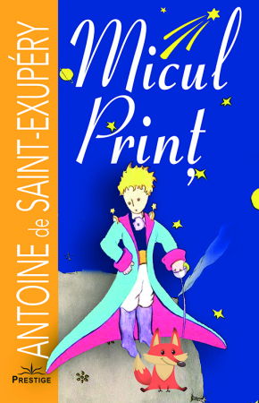 Elevi de 10 plus - Micul print de Antoine de Saint-Exupery