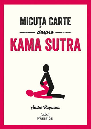 Sexualitate - Micuta carte despre Kama Sutra de Sadie Cayman