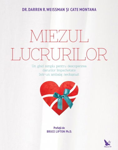 Spiritualitate - Ezoterism - Miezul lucrurilor de Darren R. Weissman, Cate Montana