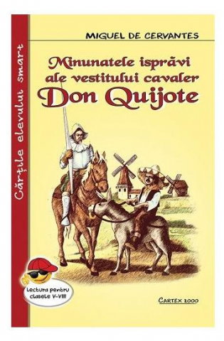 Beletristica - Minunatele ispravi ale vestitului cavaler Don Quijote de Miguel de Cervantes