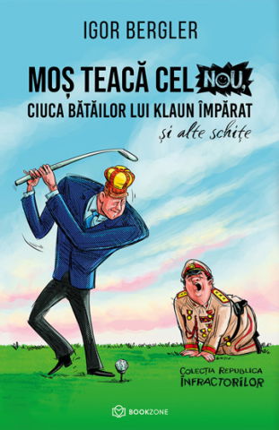 Literatura Romana - Mos Teaca cel Nou, ciuca batailor lui Klaun Imparat