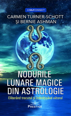 SelfConnect - Nodurile lunare magice din astrologie de Carmen Turner-Schott, Bernie Ashman