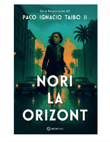Crime, Thriller, Mistery - Nori la orizont - Paco Ignacio Taibo II