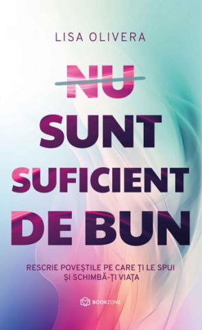 Dezvoltare Personala - NU SUNT SUFICIENT DE BUN