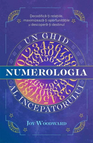 Numerologie - Numerologia. Un ghid al incepatorului de Joy Woodward